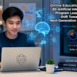 Online Education (OEd) BS Artificial Intelligence Program Leads the Shift Toward Next-Generation Learning